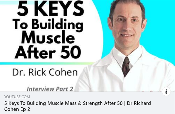 5 Keys To Building Muscle Mass & Strength After 50 | Dr Richard Cohen Ep 2