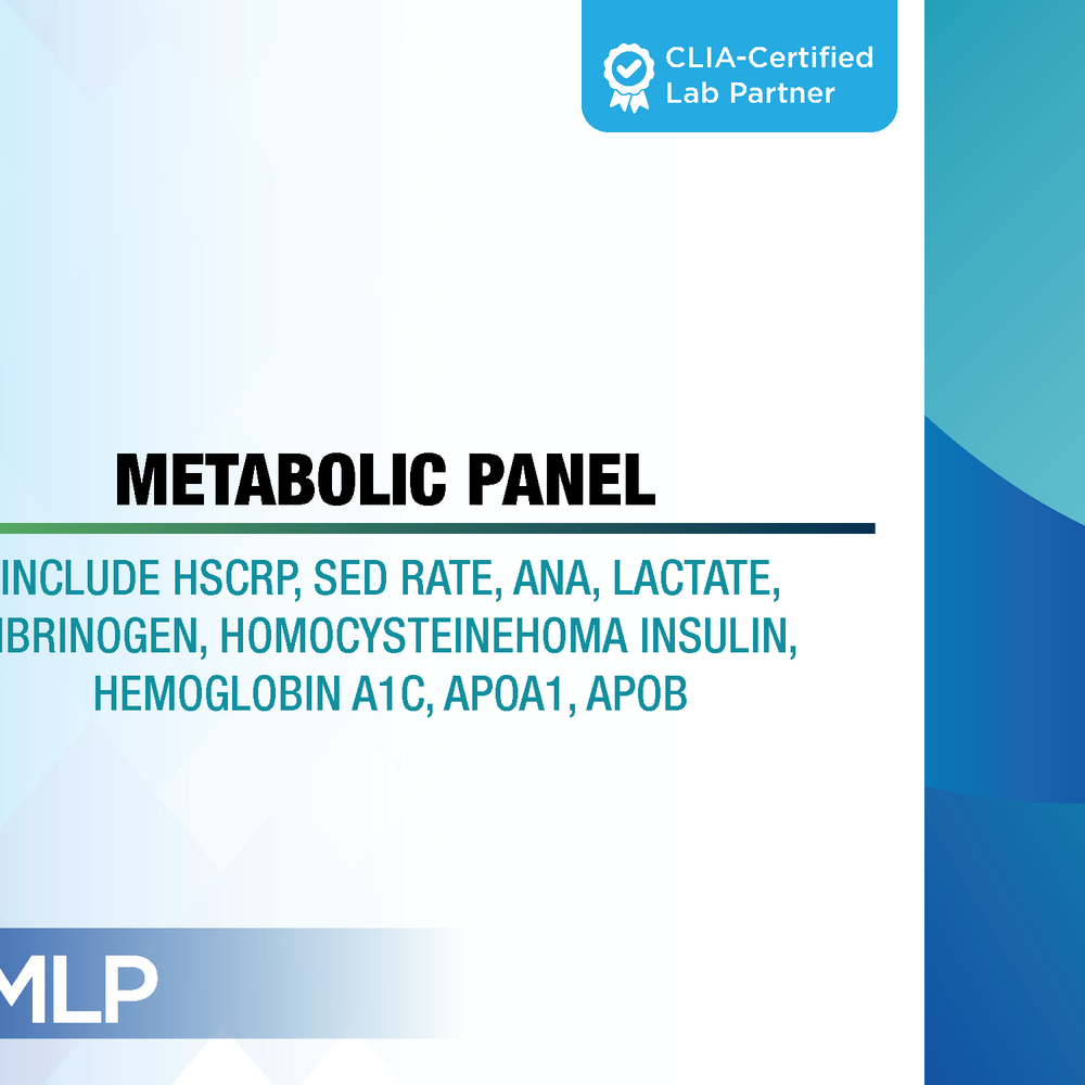 Metabolic Panel - include hsCRP, Sed rate, ANA, Lactate, Fibrinogen, Homocysteine HOMA Insulin, Hemoglobin A1C, ApoA1, ApoB