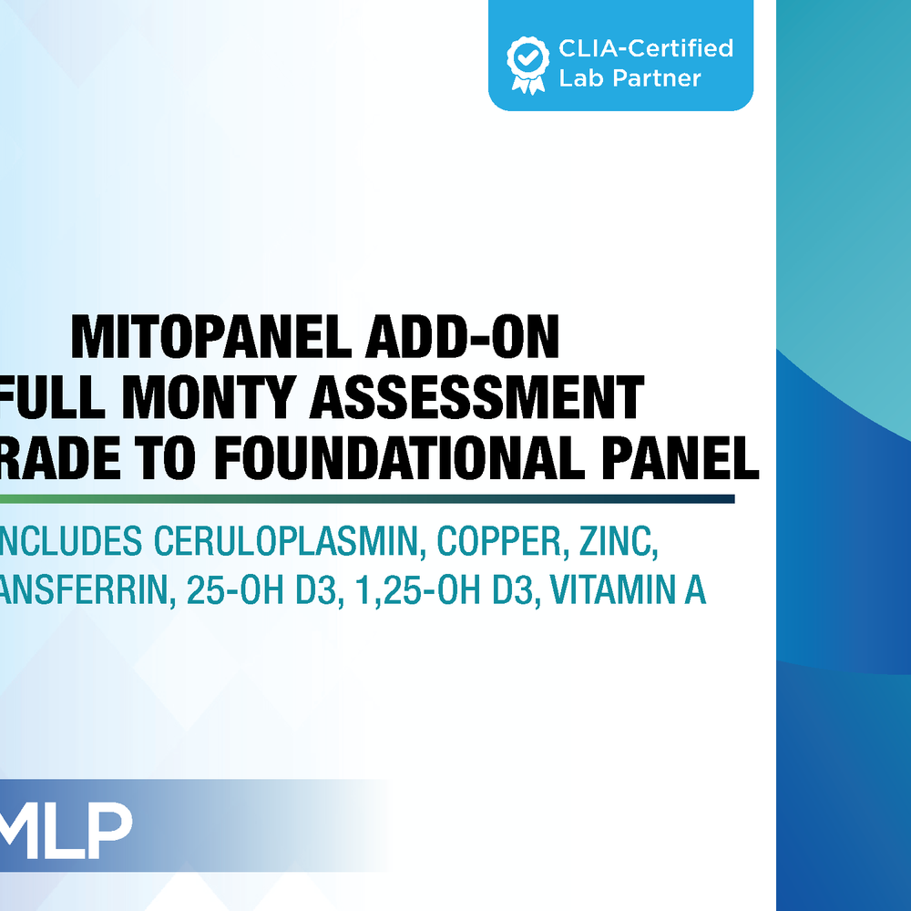 MitoPanel Add-On - Full Monty Assessment Upgrade to Foundational Panel Includes Ceruloplasmin, Copper, Zinc, Transferrin, 25-OH D3, 1,25-OH D3, Vitamin A